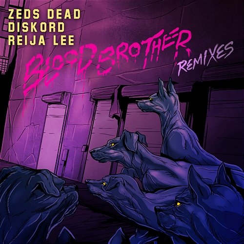 Blood Brother Zeds Dead, Reija Lee, DISKORD