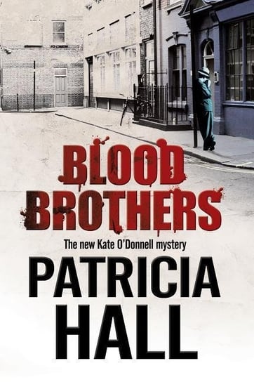 Blood Brothers: A British Mystery Set in London of the Swinging 1960s Patricia Hall