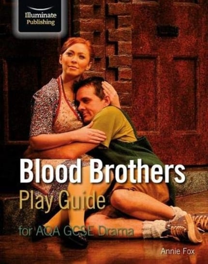 Blood Brothers Play Guide for AQA GCSE Drama Annie Fox