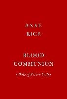 Blood Communion: A Tale of Prince Lestat Rice Anne