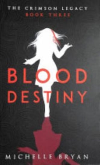 Blood Destiny (Crimson Legacy 3) Bryan Michelle