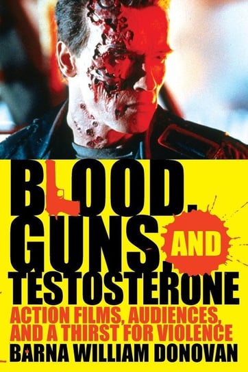Blood, Guns, and Testosterone Donovan Barna William