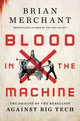 Blood in the Machine Little Brown Book Group