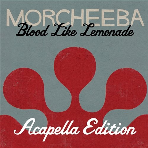 Blood Like Lemonade (Acapella Version) Morcheeba