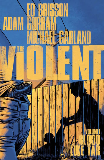 Blood Like Tar. The Violent. Volume 1 Brisson Ed, Gorham Adam, Garland Michael