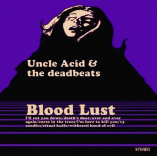Blood Lust Uncle Acid & The Deadbeats