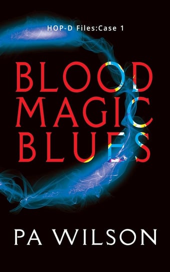 Blood Magic Blues P. A. Wilson