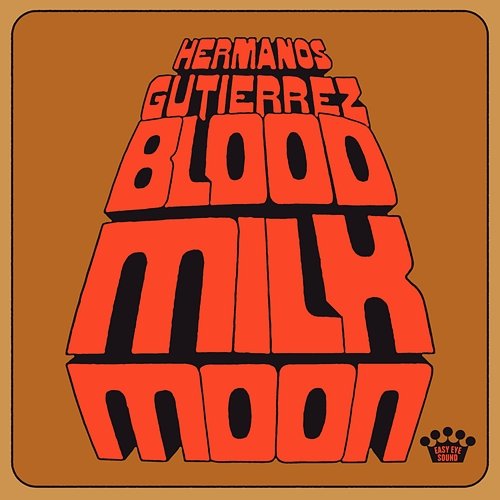 Blood Milk Moon Hermanos Gutiérrez