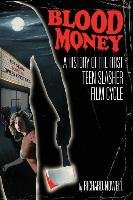 Blood Money: A History of the First Teen Slasher Film Cycle Nowell Richard