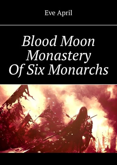 Blood Moon Monastery Of Six Monarchs Kwiecień Ewa
