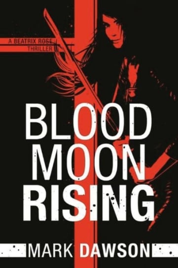 Blood Moon Rising Mark Dawson