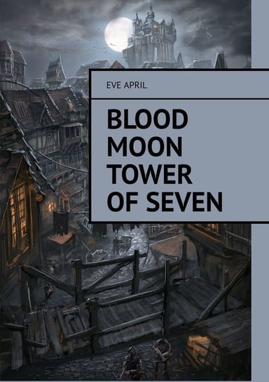 Blood Moon Tower Of Seven April Eve