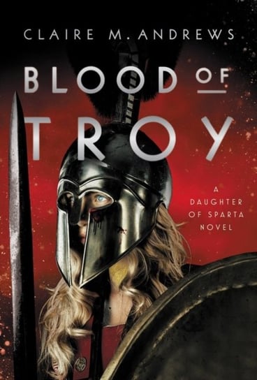 Blood of Troy Claire M. Andrews
