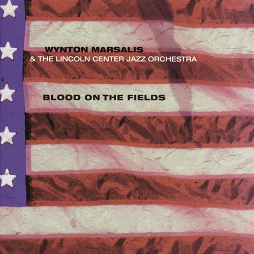 Blood On The Fields Wynton Marsalis