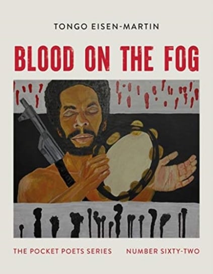Blood on the Fog: Pocket Poets Series No. 62 Tongo Eisen-Martin