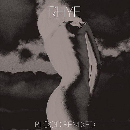 Blood Remixed Rhye