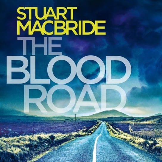Blood Road (Logan McRae, Book 11) MacBride Stuart