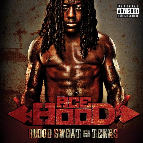 Blood Sweat & Tears Ace Hood