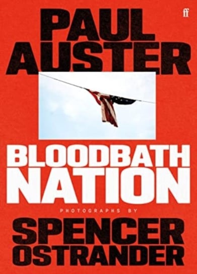 Bloodbath Nation: 'One of the most anticipated books of 2023.' TIME magazine Auster Paul