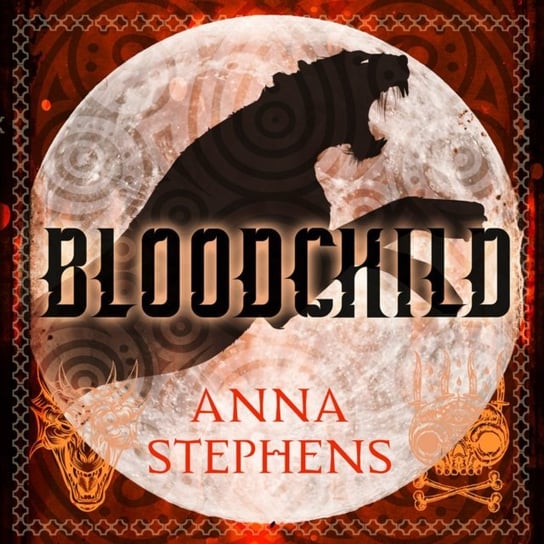 Bloodchild (The Godblind Trilogy, Book 3) Anna Stephens