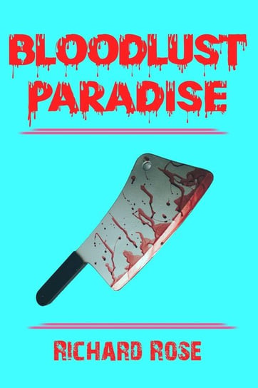 Bloodlust Paradise Richard Rose