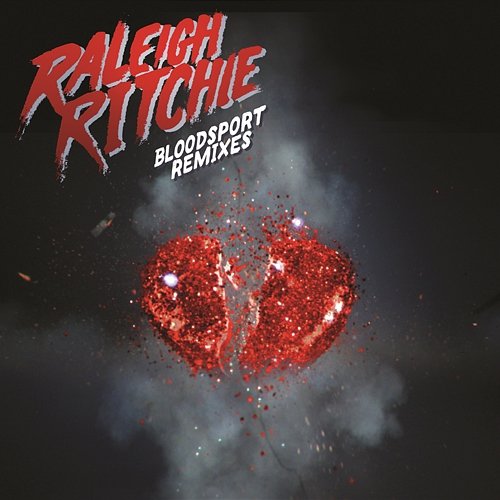 Bloodsport '15 (Remixes) Raleigh Ritchie
