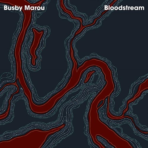 Bloodstream Busby Marou