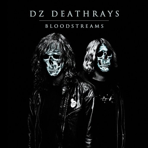 Bloodstreams DZ Deathrays