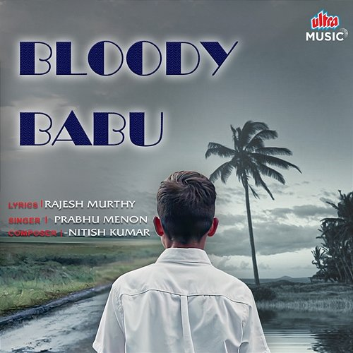 Bloody Babu Prabhu Menon, Nitish Kumar, Rajesh Murthy