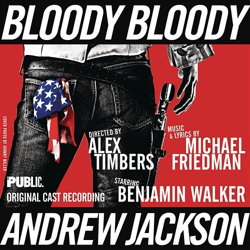 Bloody Bloody Andrew Jackson Michael Friedman