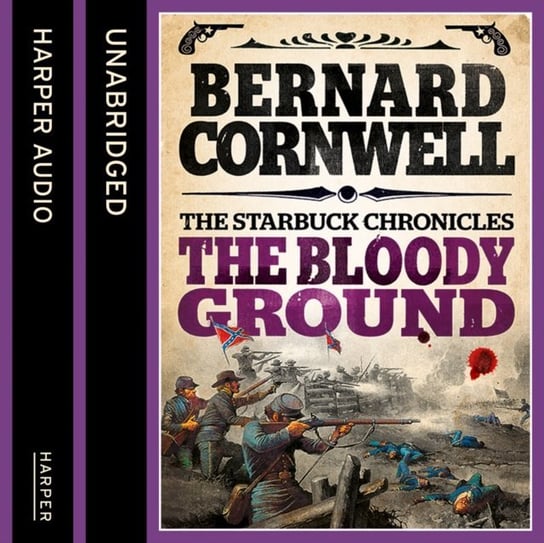 Bloody Ground (The Starbuck Chronicles, Book 4) Cornwell Bernard