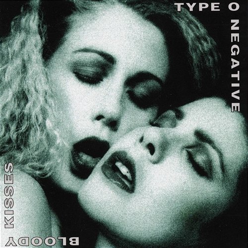 Bloody Kisses Type O Negative