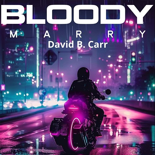 Bloody Marry David B. Carr