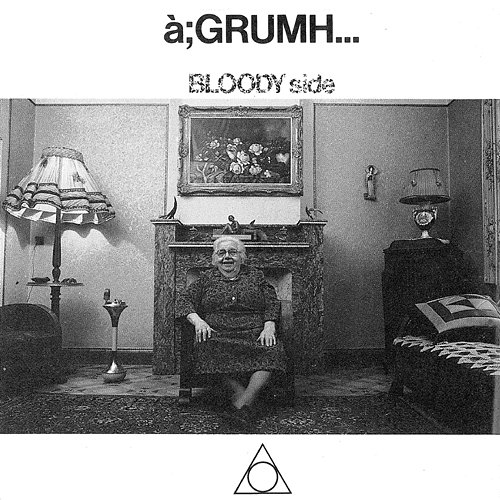BLOODY side GRUMH…, à
