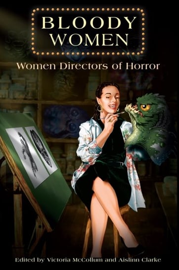 Bloody Women: Women Directors of Horror Victoria McCollum