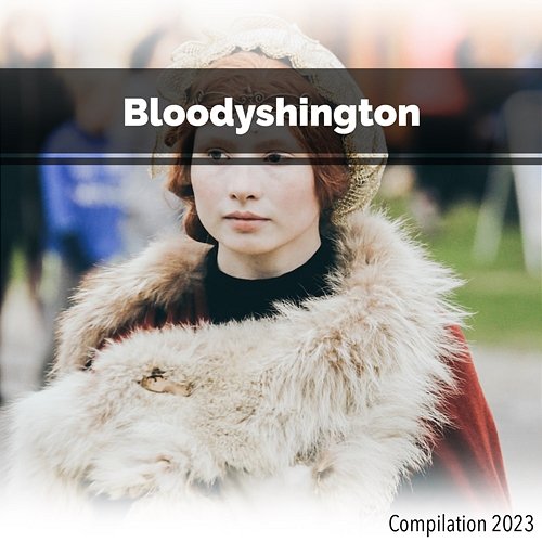 Bloodyshington Compilation 2023 John Toso, Mauro Rawn, Benny Montaquila Dj