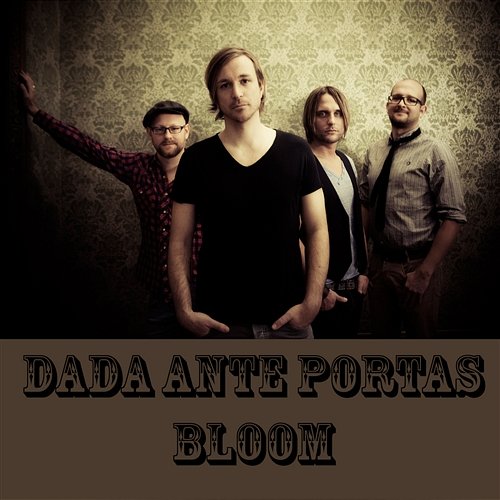 Bloom Dada Ante Portas