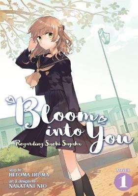 Bloom Into You (Light Novel): Regarding Saeki Sayaka Vol. 1 Hitoma Iruma