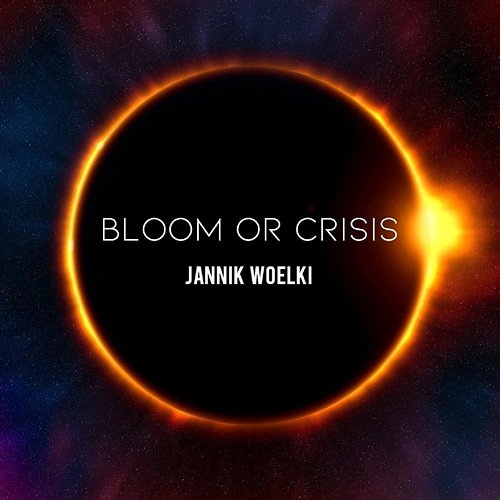 Bloom or Crisis Jannik Woelki