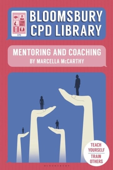 Bloomsbury CPD Library: Mentoring and Coaching Opracowanie zbiorowe