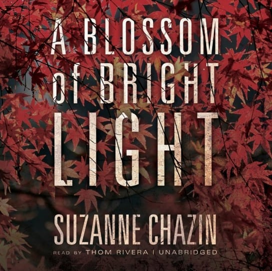Blossom of Bright Light Chazin Suzanne