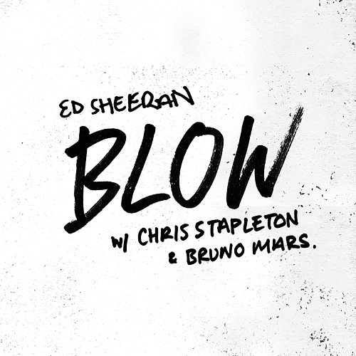 BLOW Ed Sheeran, Chris Stapleton & Bruno Mars