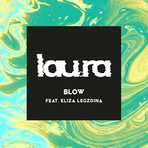 Blow lau.ra feat. Eliza Legzdina