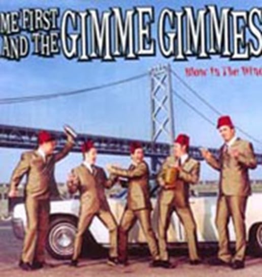 Blow In The Wind Me First and the Gimme Gimmes