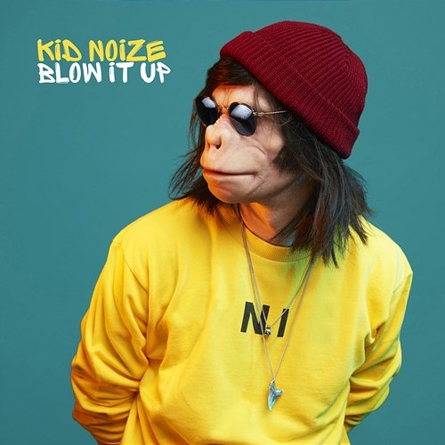 Blow It Up Kid Noize
