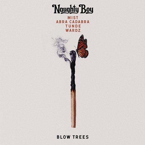Blow Trees Abra Cadabra, Tunde, Naughty Boy feat. MIST, Wardz