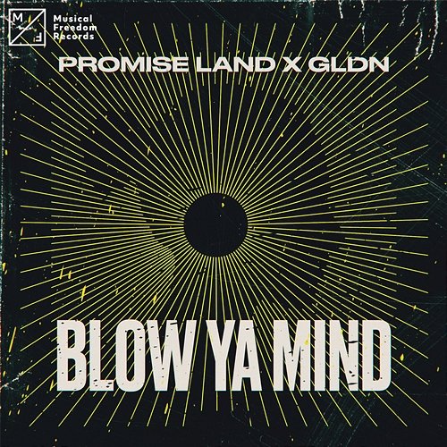 Blow Ya Mind Promise Land x GLDN