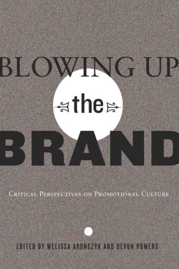 Blowing Up the Brand Peter Lang, Peter Lang Publishing Inc.