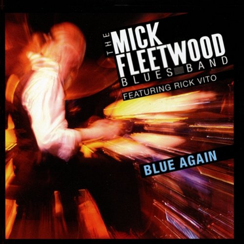 Blue Again The Mick Fleetwood Blues Band feat. Rick Vito