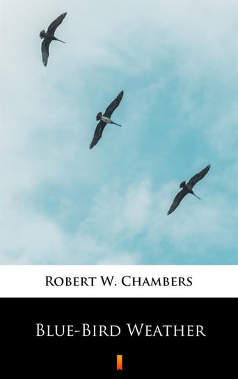 Blue-Bird Weather Chambers Robert W.